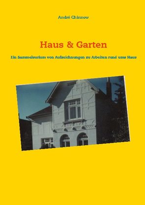 Haus & Garten von Chinnow,  André