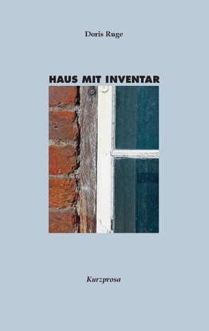 Haus mit Inventar von Ruge,  Doris