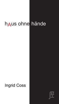 Haus ohne Hände von Coss,  Ingrid