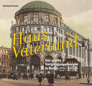 Haus Vaterland von Conze,  Vanessa