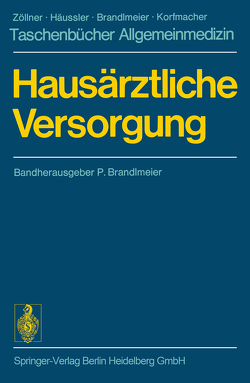 Hausärztliche Versorgung von Brandlmeier,  P., Franz,  U., Geiger,  F., Hege,  H., Korfmacher,  I., Kühn,  E., Leitner,  I., Pillau,  H., Pohl,  R., Schrömbgens,  H., Sopp,  H., Zander,  W., Zierhut,  W., Zoennchen,  B.