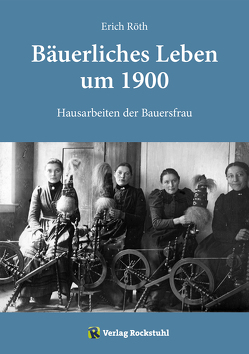 Hausarbeiten der Bauersfrau von Röth,  Erich