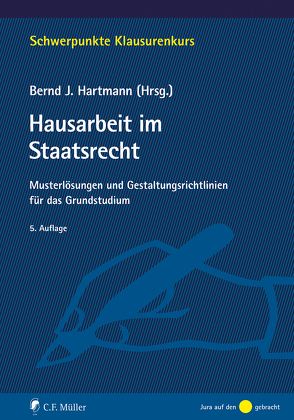 Hausarbeit im Staatsrecht von Barczak,  Tristan, Enders,  Christoph, Hartmann,  Bernd J., Jansen,  Stefan, Kingreen,  Thorsten, Klein,  Jan Niklas, Klement,  Jan Henrik, Knoth,  Annchristin, Schmidt,  Thorsten Ingo, Tappe,  Henning, Welzel,  Tobias, Wittreck,  Fabian