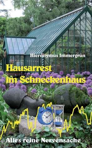 Hausarrest im Schneckenhaus von Immergrün,  Hieronymus