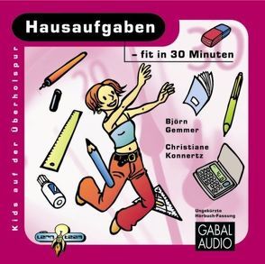 Hausaufgaben – fit in 30 Minuten von Gemmer,  Björn, Konnertz,  Christiane, Rettinghaus,  Charles