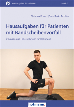 Hausaufgaben für Patienten mit Bandscheibenvorfall von Kunert,  Christian, Tschöke,  Sven Kevin