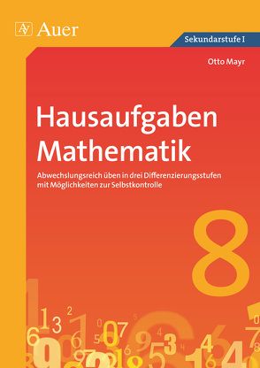 Hausaufgaben Mathematik Klasse 8 von Mayr,  Otto