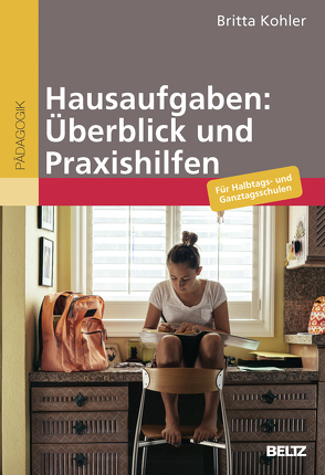 Hausaufgaben: Überblick und Praxishilfen von Kohler,  Britta