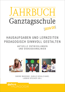 Hausaufgaben und Lernzeiten pädagogisch sinnvoll gestalten. Aktuelle Entwicklungen und Diskussionslinien von Maschke,  Sabine, Schulz‐Gade,  Gunild, Stecher,  Ludwig