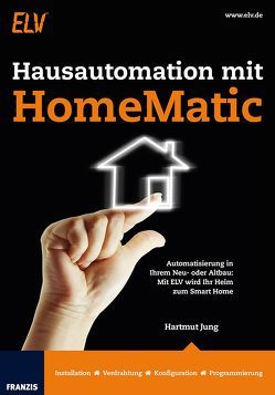 Hausautomation mit HomeMatic von Jung,  Hartmut