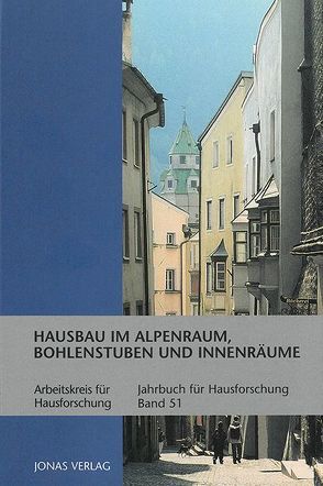 Hausbau im Alpenraum, Bohlenstuben und Innenräume von de Vries,  Dirk J., Freckmann,  Klaus, Grossmann,  G Ulrich, Klein,  Ulrich