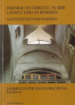 Hausbau in Görlitz, in der Lausitz und in Böhmen: Gaststätten und Kneipen von de Vries,  Dirk J., Freckmann,  Klaus, Grossmann,  G Ulrich, Klein,  Ulrich