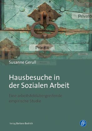 Hausbesuche in der Sozialen Arbeit von Gerull,  Susanne