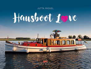 Hausboot Love von Riegel,  Jutta