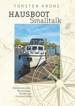 Hausboot Smalltalk von Krone,  Torsten