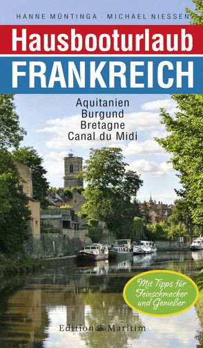 Hausbooturlaub Frankreich von Müntinga,  Hanne