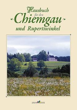 Hausbuch für den Chiemgau und Rupertiwinkel von Petermüller,  Fritz