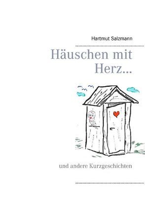 Häuschen mit Herz… von Salzmann,  Hartmut