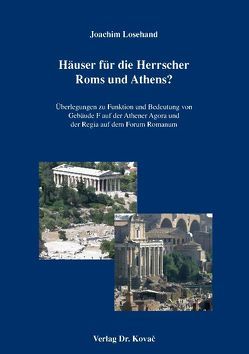 Häuser für die Herrscher Roms und Athens? von Losehand,  Joachim