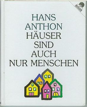 Häuser sind auch nur Menschen / Häuser sind auch nur Menschen von Anthon,  Hans, Busch,  Wilhelm