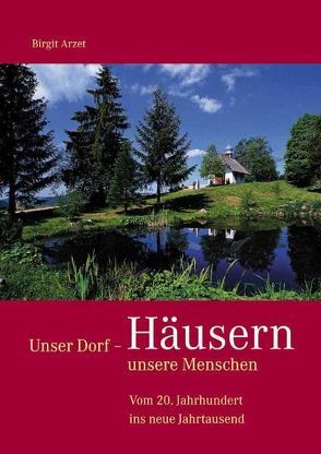 Häusern. Unser Dorf – unsere Menschen von Arzet,  Birgit