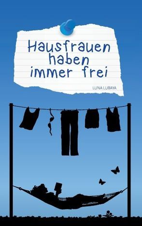 Hausfrauen haben immer frei von Lubaya,  Luna