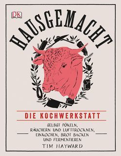 Hausgemacht – Die Kochwerkstatt von Hayward,  Tim