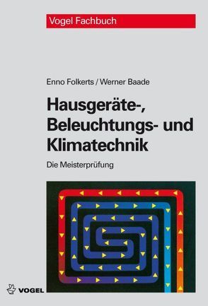 Hausgeräte-, Beleuchtungs- und Klimatechnik von Baade,  Werner, Folkerts,  Enno