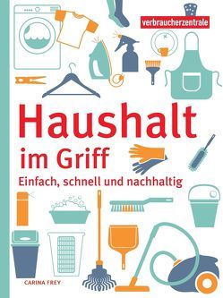 Haushalt im Griff von Frey,  Carina