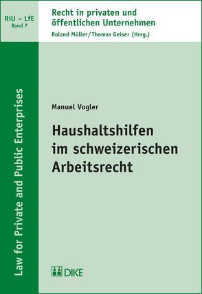 Haushaltshilfen im schweizerischen Arbeitsrecht von Vogler,  Manuel