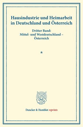 Hausindustrie und Heimarbeit in Deutschland und Österreich. von Verein für Socialpolitik