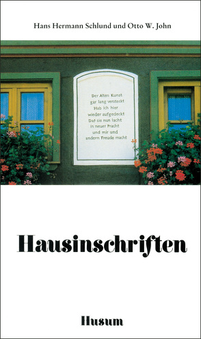 Hausinschriften von John,  Otto W, Schlund,  Hans H