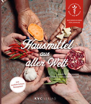 Hausmittel aus aller Welt von Contentin El Masri,  Caroline, Kerckhoff,  Annette