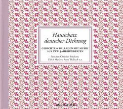 Hausschatz deutscher Dichtung von Arnold,  Frank, Baestlein,  Ulf, Bauer,  Thomas E., Bluth,  Sebastian, Brückner,  Christian, Brückner,  Waltraut, Carrière,  Mathieu, Diverse, Eisenlohr,  Ulrich, Hagegård,  Håkan, Hielscher,  Uta, Hill,  Peter, Holzmair,  Wolfgang, Jandó,  Jenő, Keller,  Anita, Laux,  Stefan, Matthes,  Ulrich, Rode,  Christian, Russel,  Lynda, Sachau,  Janina, Schuback,  Thomas, Schubert,  Franz, Schumann,  Robert, Stockmann,  Wolfgang, Takács,  Tamara, Thalbach,  Anna, Wolters,  Doris, Würth,  Rudolf, Zimber,  Corinna