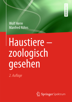 Haustiere – zoologisch gesehen von Herre,  Wolf, Röhrs,  Manfred