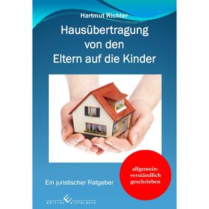 Hausübertragung von den Eltern auf die Kinder von Richter,  Hartmut