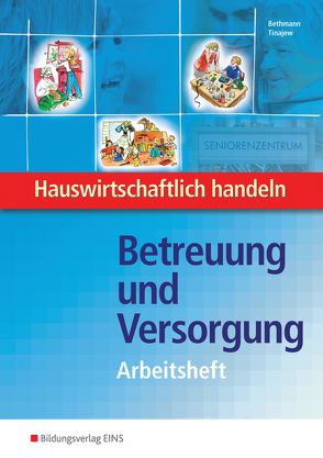 Hauswirtschaftlich handeln von Baur,  Margot, Bethmann,  Beatrix, Hoffmann,  Marion, Neitzert,  Christine, Tinajew,  Annett