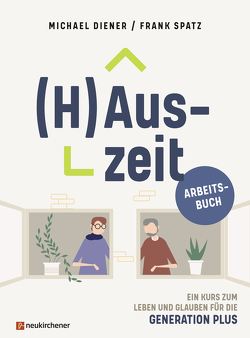 (H)Auszeit – Ein Kurs zum Leben und Glauben für die Generation PLUS von Cordes,  Renate, Cordes,  Werner, Diener,  Michael, Hobrack,  Eva, Kaden,  Johannes, Kaufmann,  Heinrich, Müller,  Käthe, Römer,  Antje, Scheffbuch-Schwalfenberg,  Christina, Seitz,  Thomas, Simon,  Elke, Spatz,  Frank, Wawroschek,  Martina