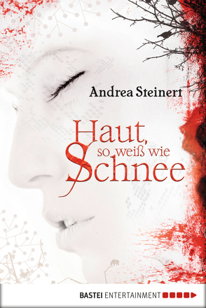 Haut, so weiß wie Schnee von Steinert,  Andrea