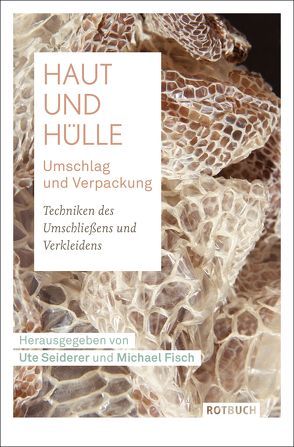 Haut und Hülle · Umschlag und Verpackung von Fisch,  Michael, Seiderer,  Ute