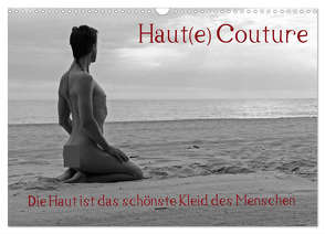 Haut(e) Couture (Wandkalender 2024 DIN A3 quer), CALVENDO Monatskalender von Nudio,  Nudio