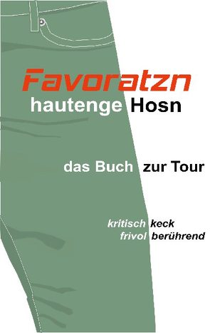 Hautenge Hosn von ....,  Favoratzn