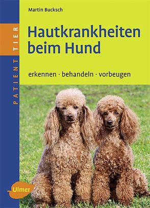 Hautkrankheiten beim Hund von Bucksch,  Martin