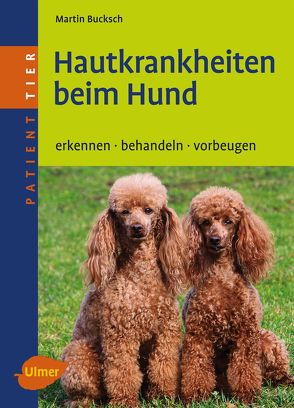 Hautkrankheiten beim Hund von Bucksch,  Martin