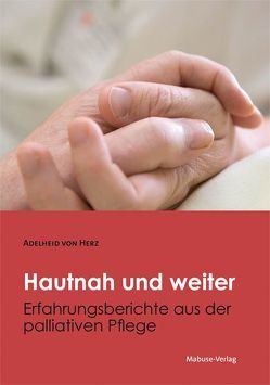 Hautnah und weiter von von Herz,  Adelheid