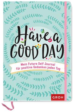 Have a good day! von Groh Verlag