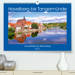 Havelberg bis Tangermünde (Premium, hochwertiger DIN A2 Wandkalender 2021, Kunstdruck in Hochglanz) von Bussenius,  Bate