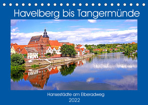 Havelberg bis Tangermünde (Tischkalender 2022 DIN A5 quer) von Bussenius,  Bate