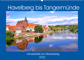 Havelberg bis Tangermünde (Wandkalender 2022 DIN A2 quer) von Bussenius,  Bate