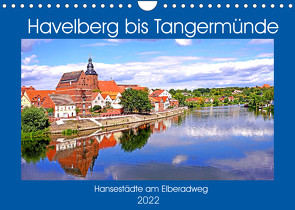 Havelberg bis Tangermünde (Wandkalender 2022 DIN A4 quer) von Bussenius,  Bate